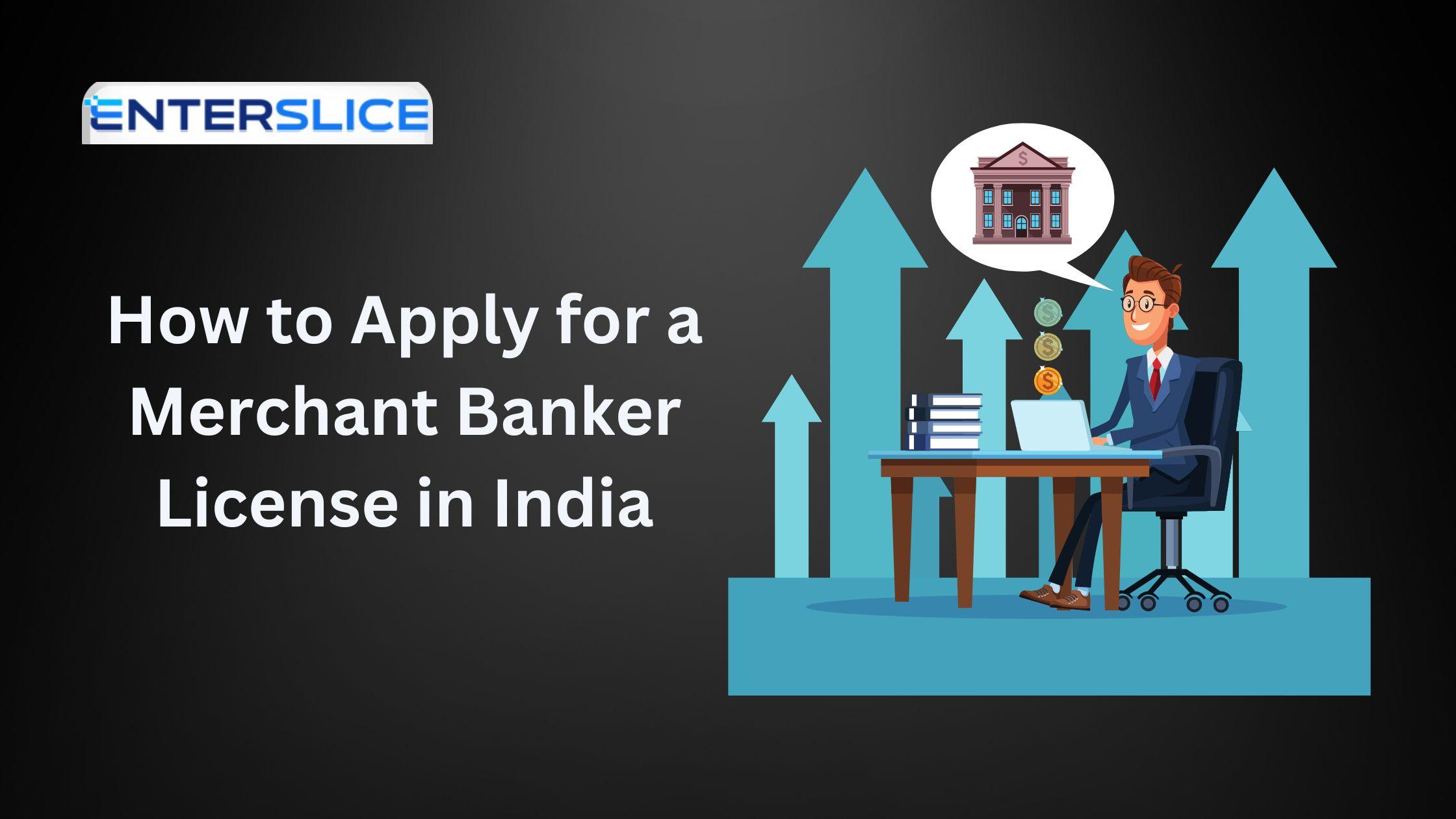 How to Apply for a Merchant Banker License in India