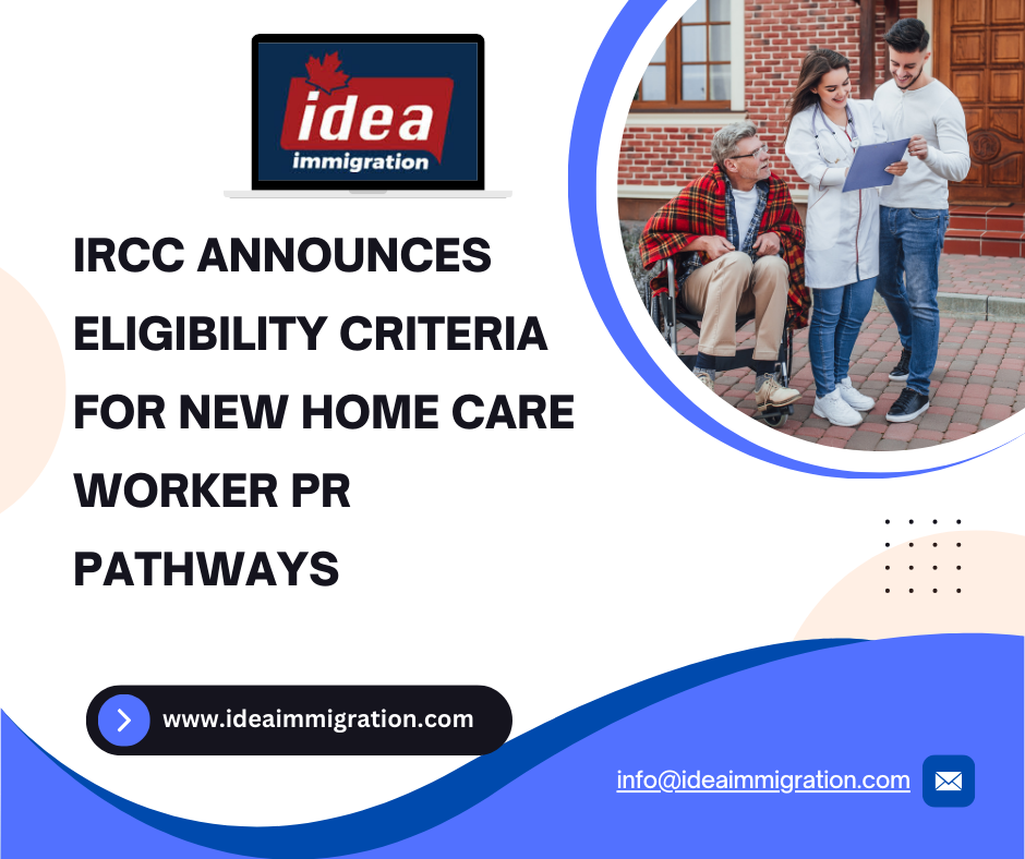 IRCC Announces Eligibility Criteria for New Home Care Worker PR Pathways - Idea immigration