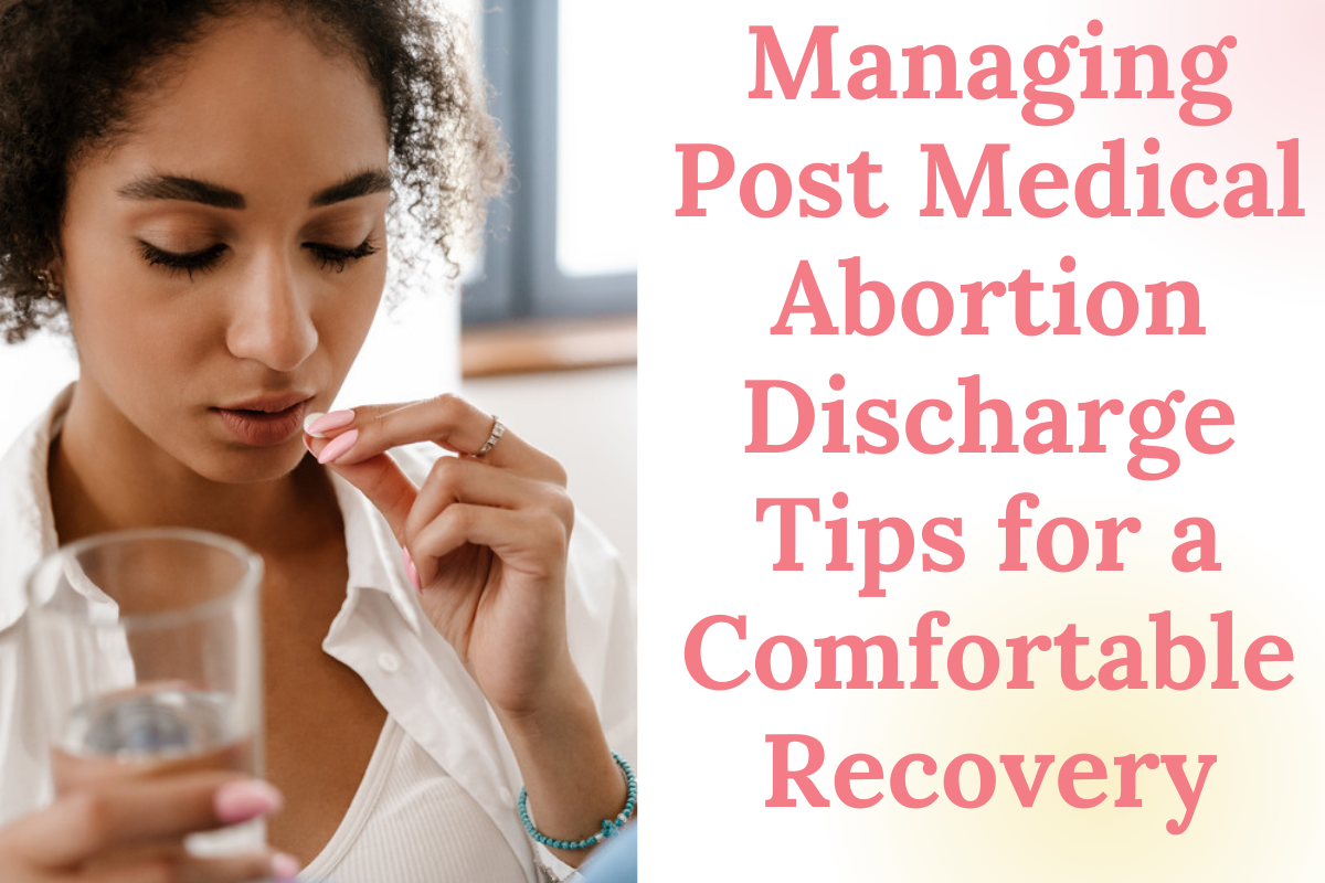 Managing Post-Medical Abortion Discharge: Tips for a Comfortable Recovery