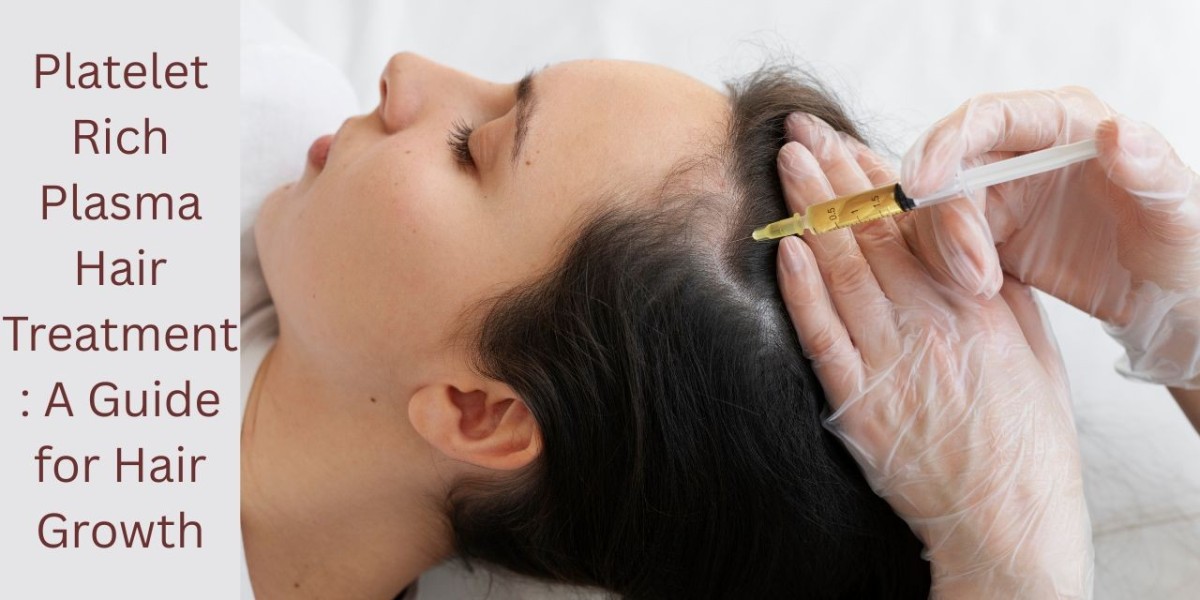 Platelet Rich Plasma Hair Treatment: A Guide for Hair Growth