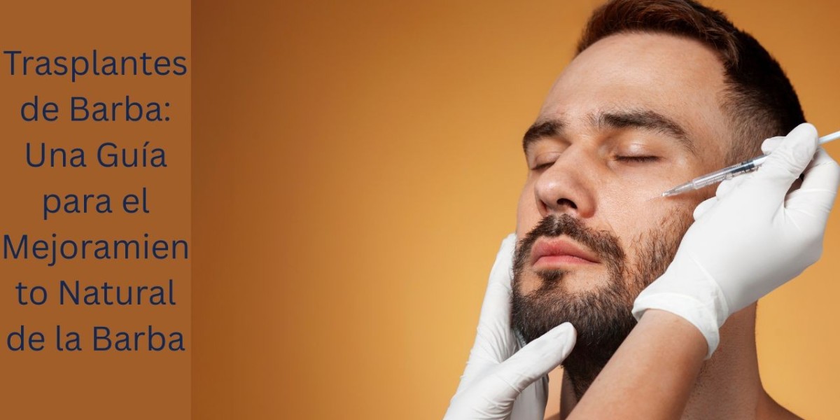 Trasplantes de Barba: Una Guía para el Mejoramiento Natural de la Barba