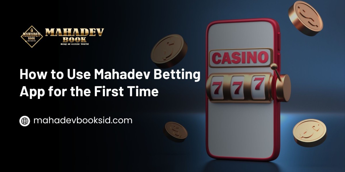 How to Use Mahadev Betting App for the First Time